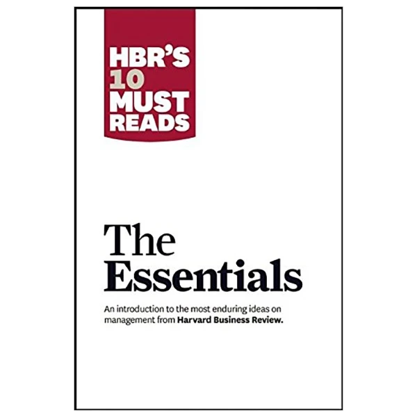 HBR’s 10 Must Reads: The Essentials